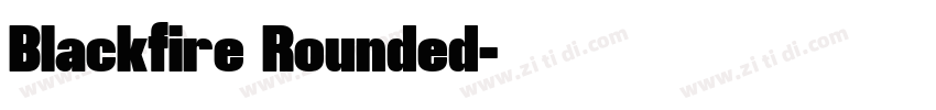 Blackfire Rounded字体转换